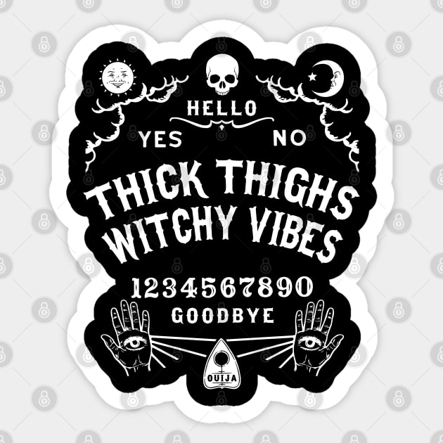 Thick Thighs Witchy Vibes  Ouija Board Sticker by Tshirt Samurai